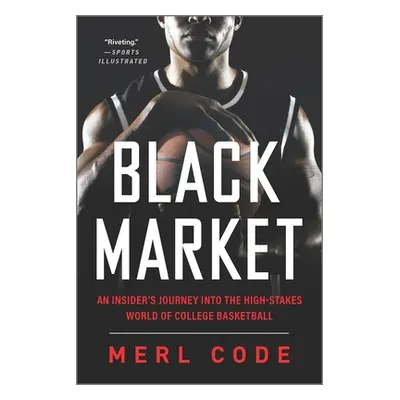 "Black Market: An Insider's Journey Into the High-Stakes World of College Basketball" - "" ("Cod