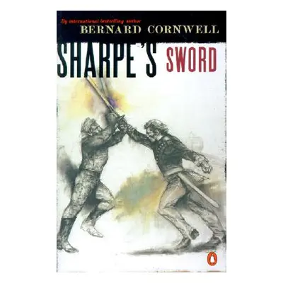 "Sharpe's Sword: Richard Sharpe and the Salamanca Campaign, June and July 1812" - "" ("Cornwell 