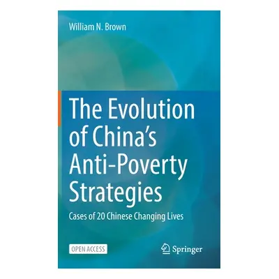 "The Evolution of China's Anti-Poverty Strategies: Cases of 20 Chinese Changing Lives" - "" ("Br