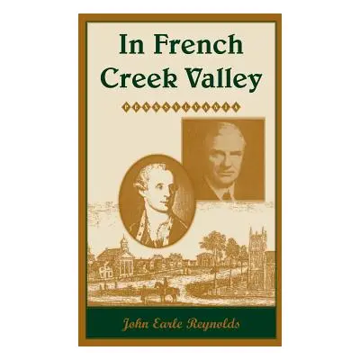 "In French Creek Valley, [Pennsylvania]" - "" ("Reynolds John Earle")