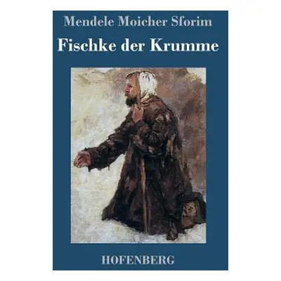 "Fischke der Krumme" - "" ("Sforim Mendele Moicher")