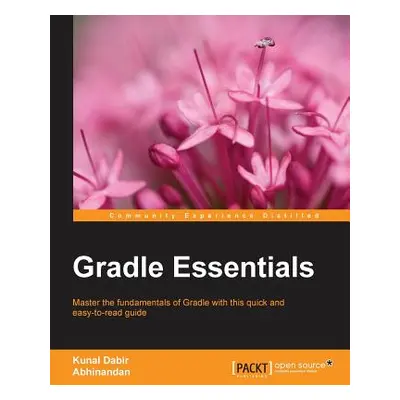 "Gradle Essentials" - "" ("Dabir Kunal")