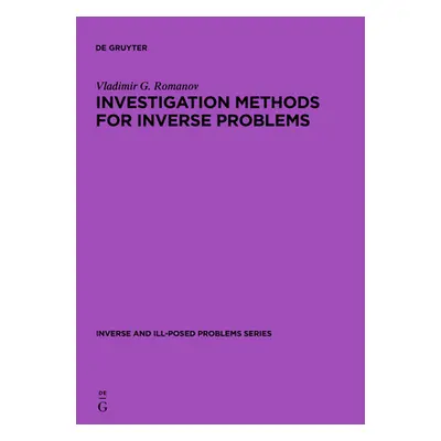 "Investigation Methods for Inverse Problems:" - "" ("Romanov Vladimir G.")