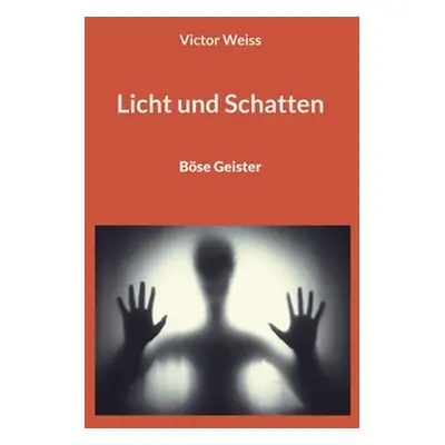 "Licht und Schatten: Bse Geister" - "" ("Weiss Victor")