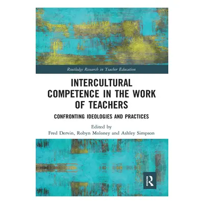 "Intercultural Competence in the Work of Teachers: Confronting Ideologies and Practices" - "" ("