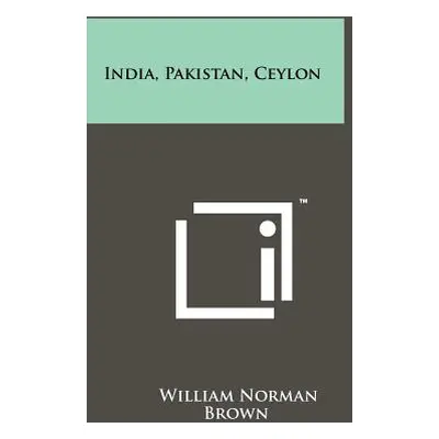 "India, Pakistan, Ceylon" - "" ("Brown William Norman")