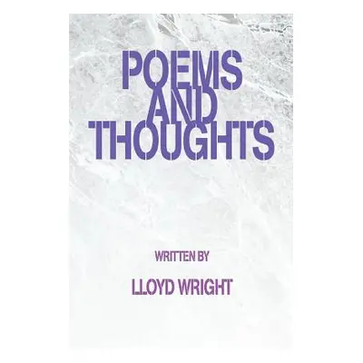 "Poems and Thoughts" - "" ("Wright Lloyd")