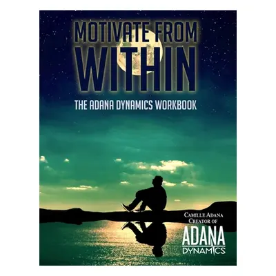 "Motivate from Within: The ADANA Dynamics Workbook" - "" ("Trachtenberg Violet")