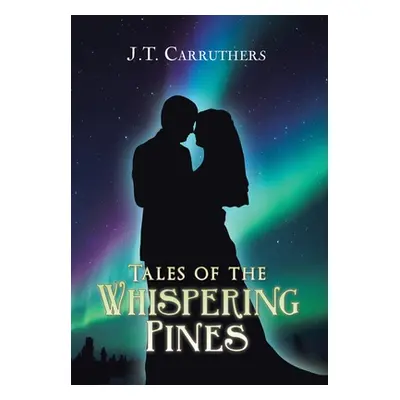 "Tales of the Whispering Pines" - "" ("Carruthers J. T.")