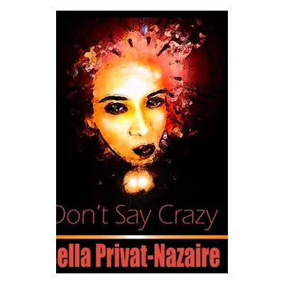 "Don't Say Crazy" - "" ("Privat-Nazaire Bella")