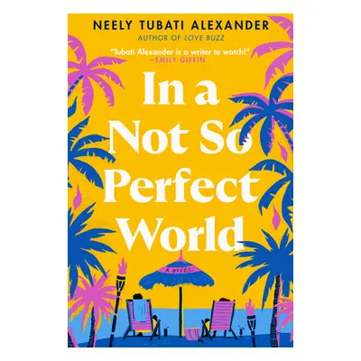 "In a Not So Perfect World" - "" ("Tubati-Alexander Neely")