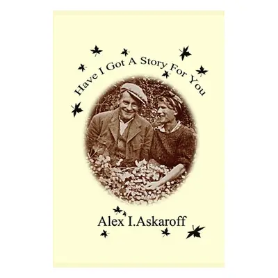 "Have I Got A Story For You" - "" ("Askaroff Alex")