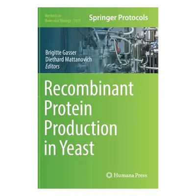 "Recombinant Protein Production in Yeast" - "" ("Gasser Brigitte")