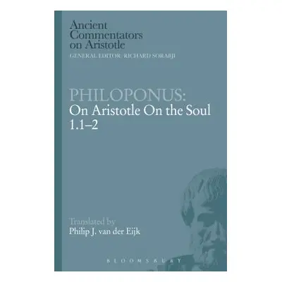 "Philoponus: On Aristotle on the Soul 1.1-2" - "" ("Philoponus John")