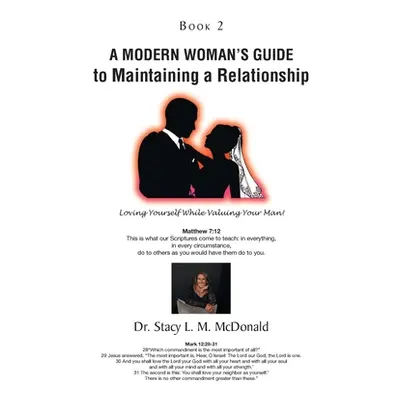 "A Modern Woman's Guide to Maintaining a Relationship: Loving Yourself While Valuing Your Man!: 