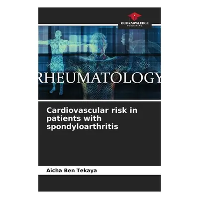 "Cardiovascular risk in patients with spondyloarthritis" - "" ("Ben Tekaya Aicha")