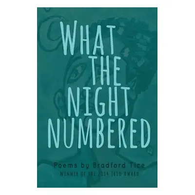 "What the Night Numbered" - "" ("Tice Bradford")