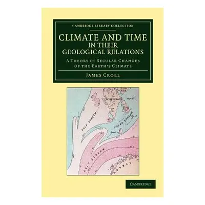 "Climate and Time in Their Geological Relations: A Theory of Secular Changes of the Earth's Clim