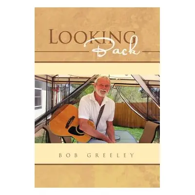 "Looking Back" - "" ("Greeley Bob")