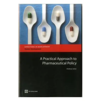 "A Practical Approach to Pharmaceutical Policy" - "" ("Seiter Andreas")