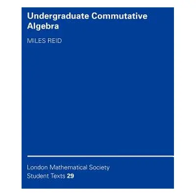 "Undergraduate Commutative Algebra" - "" ("Reid Miles")