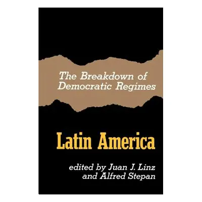 The Breakdown of Democratic Regimes, Latin America (Linz Juan J.)