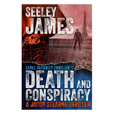 "Death and Conspiracy: A Jacob Stearne Thriller" - "" ("James Seeley")