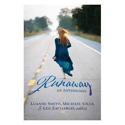 "Runaway: An Anthology" - "" ("Smith Luanne")