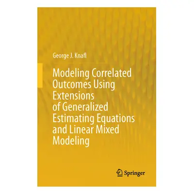 "Modeling Correlated Outcomes Using Extensions of Generalized Estimating Equations and Linear Mi