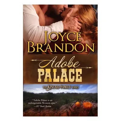 "Adobe Palace: The Kincaid Family Series - Book Four" - "" ("Brandon Joyce")