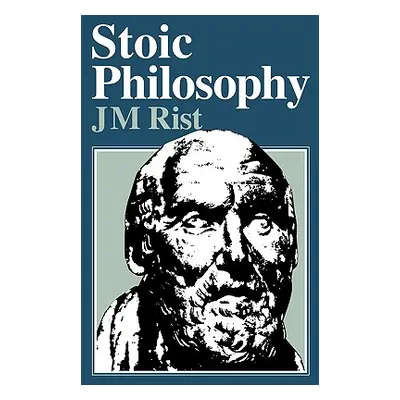 "Stoic Philosophy" - "" ("Rist J. M.")