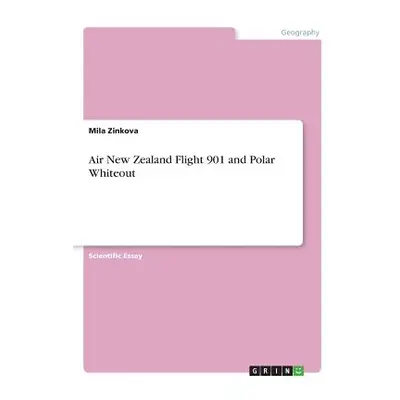 "Air New Zealand Flight 901 and Polar Whiteout" - "" ("Zinkova Mila")