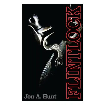 "Flintlock" - "" ("Hunt Jon A.")