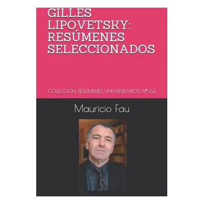 "Gilles Lipovetsky: Resmenes Seleccionados: Coleccin Resmenes Universitarios N 62" - "" ("Fau Ma