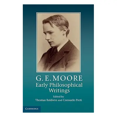 "G. E. Moore: Early Philosophical Writings" - "" ("Baldwin Thomas")