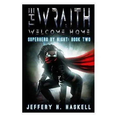 "The Wraith: Welcome Home" - "" ("Haskell Jeffery H.")