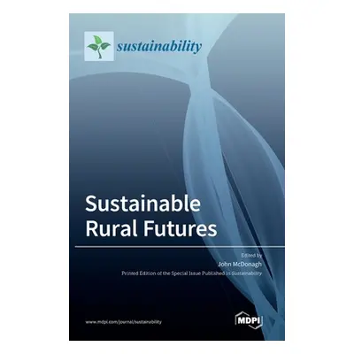 "Sustainable Rural Futures" - "" ("McDonagh John")