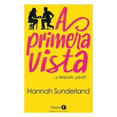 "A Primera Vista (at First Sight - Spanish Edition)" - "" ("Sunderland Hannah")