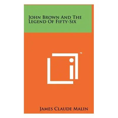 "John Brown And The Legend Of Fifty-Six" - "" ("Malin James Claude")