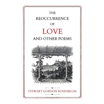 "The Reoccurrence of Love and Other Poems" - "" ("Rosenblum Stewart Gordon")