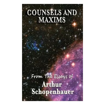 "Counsels and Maxims" - "" ("Schopenhauer Arthur")