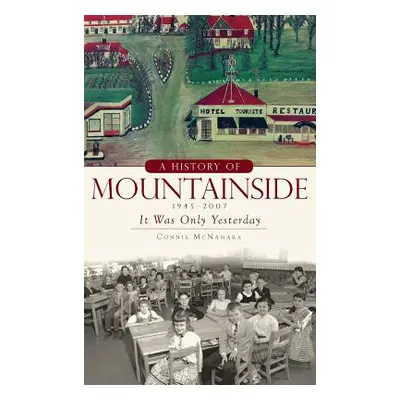 "A History of Mountainside, 1945-2007: It Was Only Yesterday" - "" ("McNamara Connie")