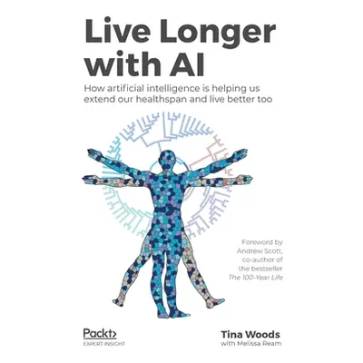 "Live Longer with AI" - "" ("Tina Woods")