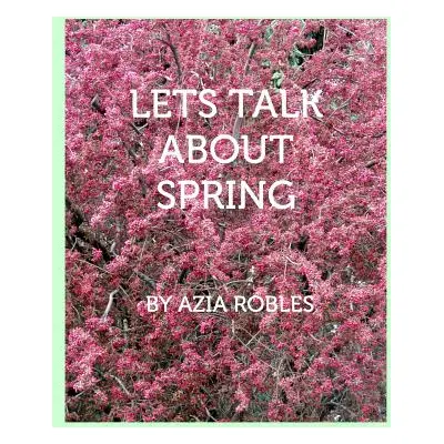 "Let's Talk About Spring" - "" ("Robles Azia")