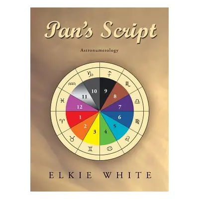 "Pan's Script: Astronumerology" - "" ("White Elkie")