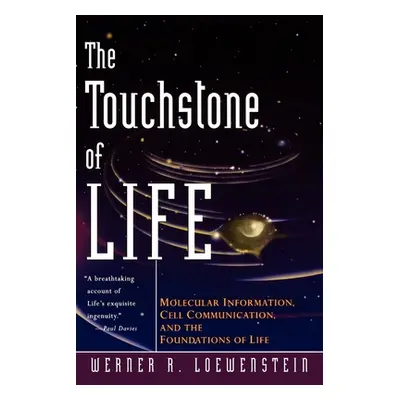 "The Touchstone of Life: Molecular Information, Cell Communication, and the Foundations of Life"