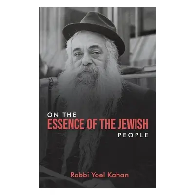 "On The Essence of The Jewish People" - "" ("Kahan Rabbi Yoel")