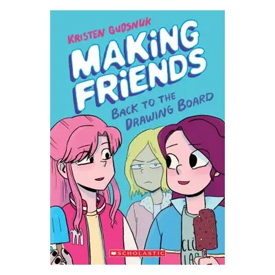 "Making Friends: Back to the Drawing Board (Making Friends #2), 2" - "" ("Gudsnuk Kristen")