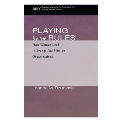 "Playing by the Rules" - "" ("Dzubinski Leanne M.")