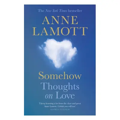 "Somehow" - "Thoughts on Love" ("Lamott Anne")